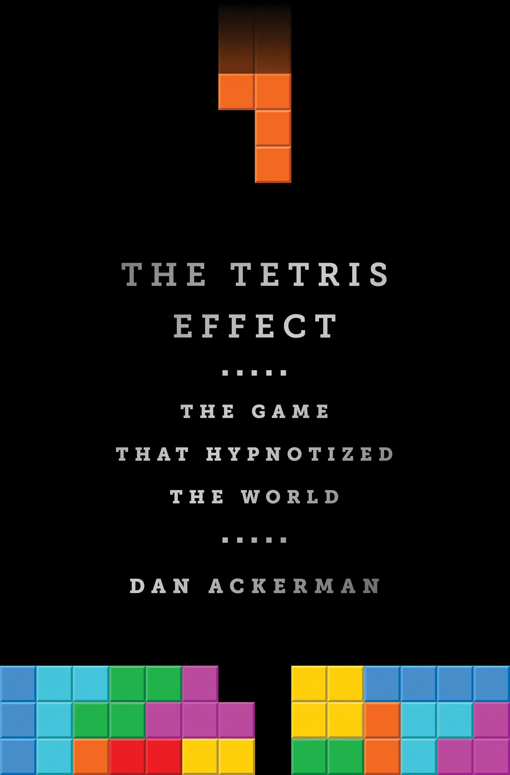 The Tetris Effect book cover by Dan Ackerman